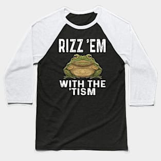 Rizz Em With The Tism Frog Toad Funny Autism Awareness Baseball T-Shirt
